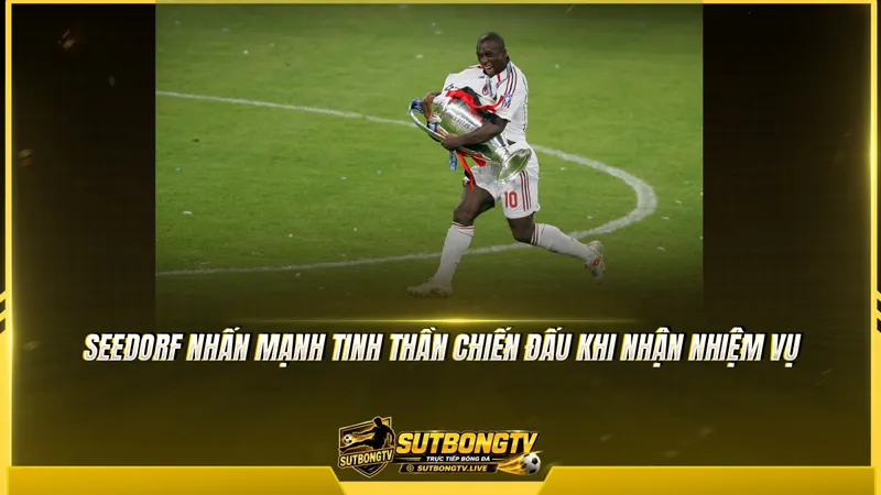 Seedorf nhấn mạnh tinh thần chiến đấu khi nhận nhiệm vụ Seedorf nhấn mạnh tinh thần chiến đấu khi nhận nhiệm vụ